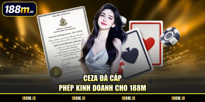 CEZA đã cấp phép kinh doanh cho 188M