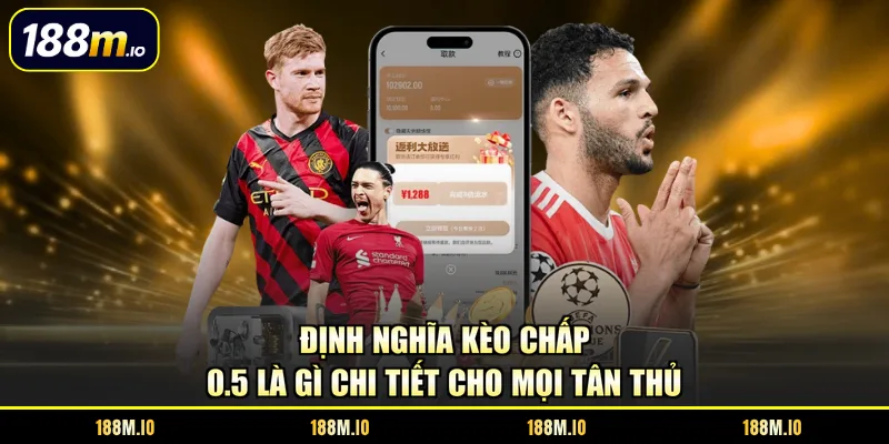 kèo chấp 0.5 là gì