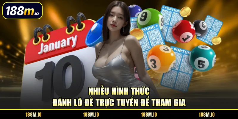 Nhiều hình thức đánh lô đề trực tuyến để tham gia