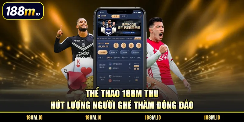 Thể thao 188M thu hút lượng người ghé thăm đông đảo